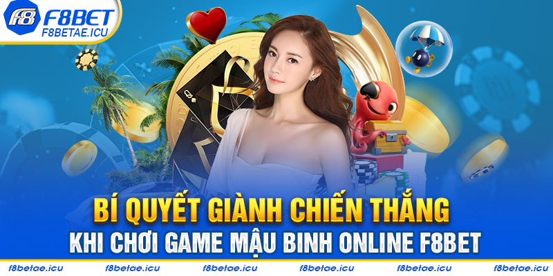 Bí quyết giành chiến thắng khi chơi game mậu binh online f8bet