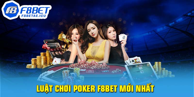 Luật chơi Poker F8bet mới nhất
