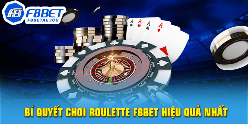 Bí quyết chơi Roulette F8bet hiệu quả nhất