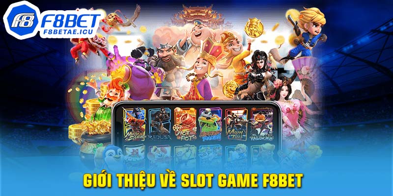 Giới thiệu về Slot game F8bet